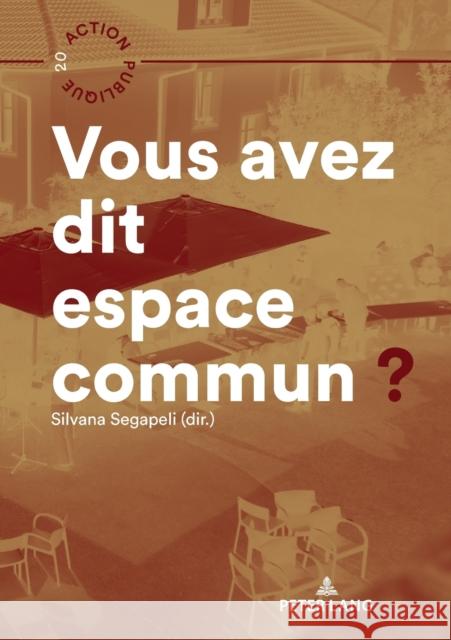 Vous avez dit espace commun? Segapeli, Silvana 9782875743961 P.I.E-Peter Lang S.A., Editions Scientifiques - książka