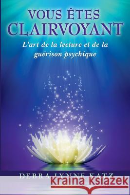 Vous Etes Clairvoyant: L'art de la lecture et de la guerison psychique Griffin, Laurie 9781943951130 Living Dreams Press - książka