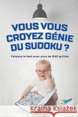 Vous vous croyez génie du Sudoku ? Faisons le test avec plus de 240 grilles Puzzle Therapist 9781541944664 Puzzle Therapist - książka