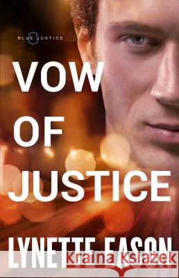 Vow of Justice Lynette Eason 9780800736224 Fleming H. Revell Company - książka