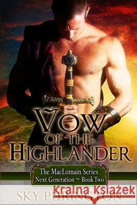 Vow of the Highlander: The MacLomain Series: Next Generation Sky Purington 9781500102210 Createspace Independent Publishing Platform - książka