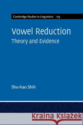 Vowel Reduction: Theory and Evidence Shu-hao (National Taiwan University) Shih 9781009415583 Cambridge University Press - książka