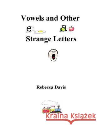 Vowels and Other Strange Letters Rebecca Davis 9781974579082 Createspace Independent Publishing Platform - książka