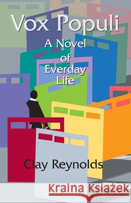 Vox Populi: A Novel of the Common Man Reynolds, Clay 9781933896984 Texas Review Press - książka