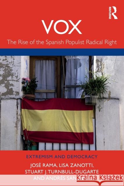 Vox: The Rise of the Spanish Populist Radical Right Jos Rama Lisa Zanotti Stuart J. Turnbull-Dugarte 9780367502430 Routledge - książka