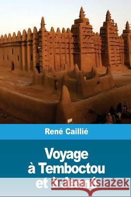 Voyage à Temboctou et à Jenné Caillie, Rene 9781986541299 Createspace Independent Publishing Platform - książka