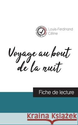Voyage au bout de la nuit de Louis-Ferdinand Céline (fiche de lecture et analyse complète de l'oeuvre) Louis-Ferdinand Céline 9782759310654 Comprendre La Litterature - książka
