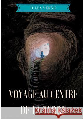 Voyage au centre de la Terre: Un roman d'aventures de Jules Verne Jules Verne 9782322127818 Books on Demand - książka