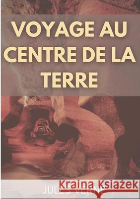 Voyage au centre de la Terre: Un roman d'aventures de Jules Verne (édition intégrale de 1864) Verne, Jules 9782322182251 Books on Demand - książka