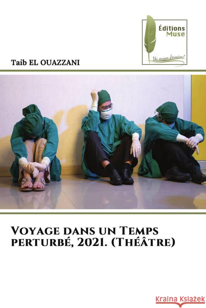 Voyage dans un Temps perturb?, 2021. (Th??tre) Taib E 9786204973845 Editions Muse - książka