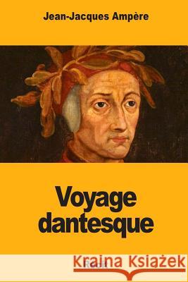 Voyage dantesque Ampere, Jean-Jacques 9781979051040 Createspace Independent Publishing Platform - książka