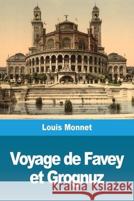 Voyage de Favey et Grognuz: ou deux paysans vaudois à l'Exposition universelle de 1878 à Paris Monnet, Louis 9783967874419 Prodinnova - książka