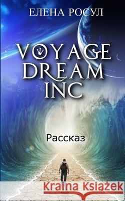 Voyage Dream Inc Russian Edition Olena Rosul 9781725823884 Createspace Independent Publishing Platform - książka