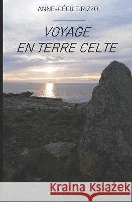 Voyage en Terre Celte Anne-Cecile Rizzo   9782958865900 Afnil - książka