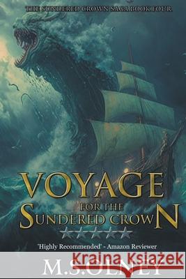 Voyage for the Sundered Crown M S Olney 9798215396414 Starforge Books - książka