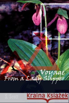 Voyage From a Lady Slipper Scott, S. 9780759669208 Authorhouse - książka