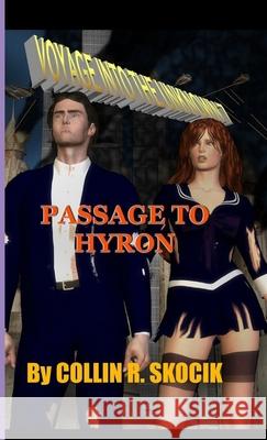 Voyage Into the Unknown 7: Passage to Hyron Collin R. Skocik 9781329138520 Lulu.com - książka