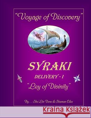 Voyage of Discovery: SYRAKI Delivery - I ... Ley of Divinity Eilee, Shaman 9781072287445 Independently Published - książka