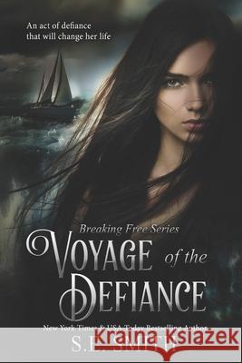 Voyage of the Defiance: Teen & Young Adult S. E. Smith 9781691841202 Independently Published - książka