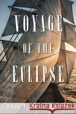Voyage of the Eclipse Erik T Hirschmann   9781684920518 Epicenter Press (WA) - książka
