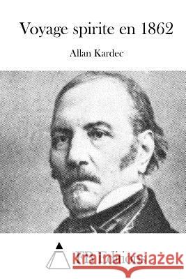 Voyage spirite en 1862 Fb Editions 9781514644782 Createspace - książka