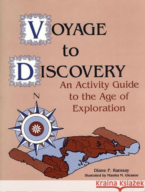 Voyage to Discovery: An Activity Guide to the Age of Exploration Ramsay, Diane P. 9781563080630 Heinemann Educational Books - książka