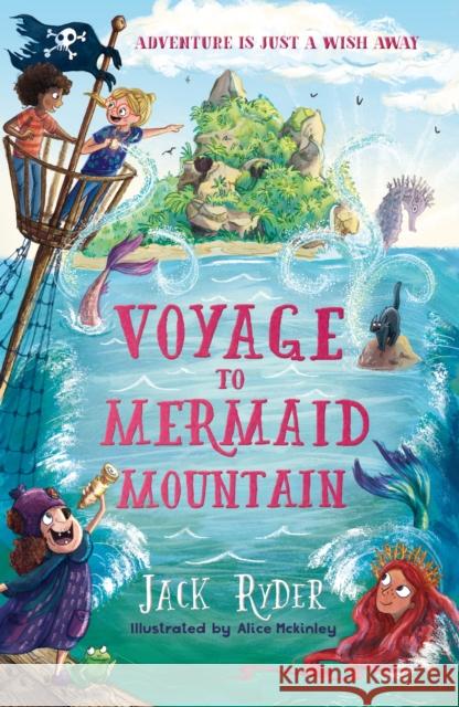 Voyage to Mermaid Mountain: A classic wish-fulfilment adventure perfect for readers 7+ Jack Ryder 9781444963175 Hachette Children's Group - książka