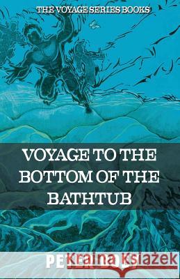 Voyage To The Bottom Of The Bathtub Boey, Peter 9781925680447 Ocean Reeve Publishing - książka