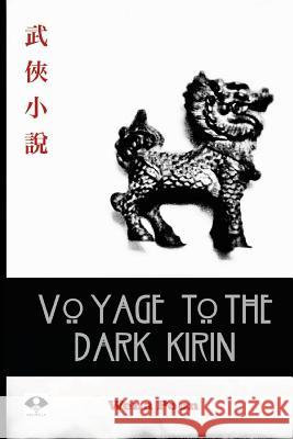 Voyage to the Dark Kirin Wena Poon 9781497487406 Createspace - książka