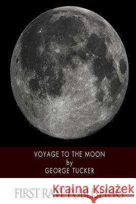 Voyage to the Moon George Tucker 9781508571025 Createspace - książka