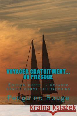 Voyager gratuitment... ou presque: Edition photo: Voyager gratos comme les dauphins Minkoff, Kevin 9781477475720 Createspace - książka