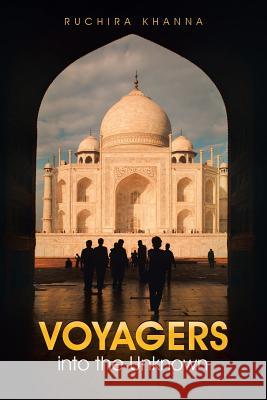 Voyagers into the Unknown Ruchira Khanna 9781504345460 Balboa Press - książka