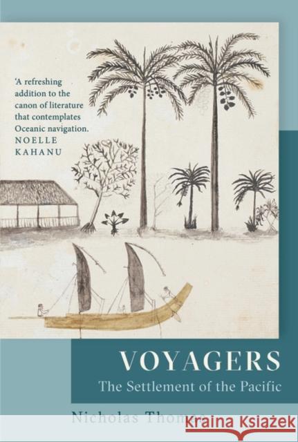 Voyagers: The Settlement of the Pacific Nicholas Thomas 9781803284637 Head of Zeus - książka