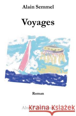 Voyages Alain Semmel 9781548432799 Createspace Independent Publishing Platform - książka