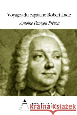 Voyages du capitaine Robert Lade Fb Editions 9781503099654 Createspace - książka