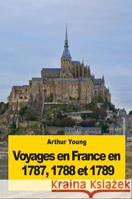 Voyages en France en 1787, 1788 et 1789 Le Sage, Herve-Julien 9781537289830 Createspace Independent Publishing Platform - książka