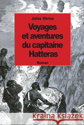 Voyages et aventures du capitaine Hatteras Verne, Jules 9781502365675 Createspace - książka