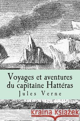 Voyages et aventures du capitaine Hatteras Verne, Jules 9781511501910 Createspace - książka