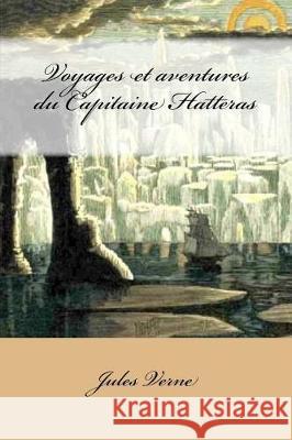 Voyages et aventures du Capitaine Hatteras Sanchez, Gustavo J. 9781976436055 Createspace Independent Publishing Platform - książka