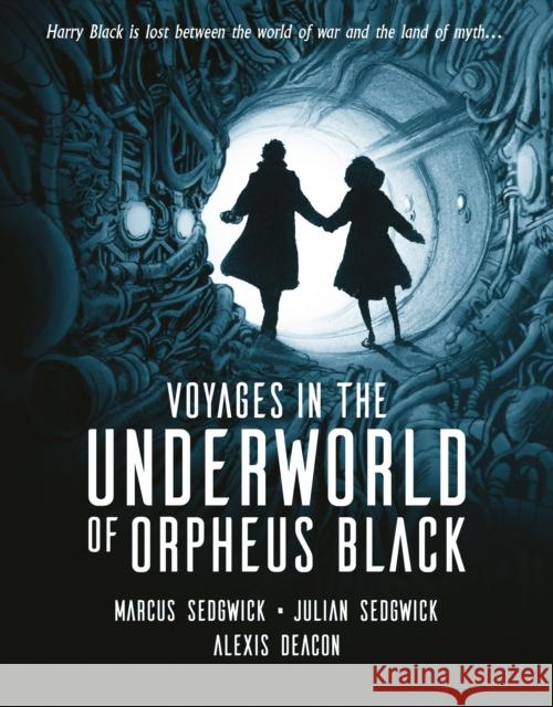 Voyages in the Underworld of Orpheus Black Marcus Sedgwick Julian Sedgwick Alexis Deacon 9781406357929 Walker Books Ltd - książka