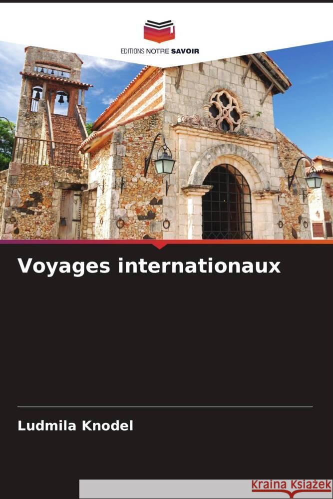 Voyages internationaux Knodel, Ludmila 9786204999890 Editions Notre Savoir - książka