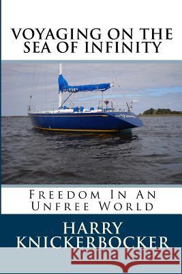Voyaging On The Sea Of Infinity: Seeking peace In A Turbulent World Knickerbocker, Harry 9781522902577 Createspace Independent Publishing Platform - książka