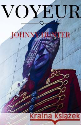 Voyeur: Johnny Hunter thrillers negros / Barcelona Hunter, Johnny 9781536808735 Createspace Independent Publishing Platform - książka