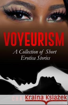 Voyeurism: A Collection of Short Erotica Stories Finlay Jones Roc Perine Chaun Johnson 9781730941870 Independently Published - książka