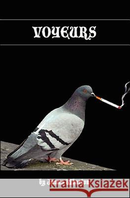 Voyeurs James Wharton 9781477408056 Createspace - książka