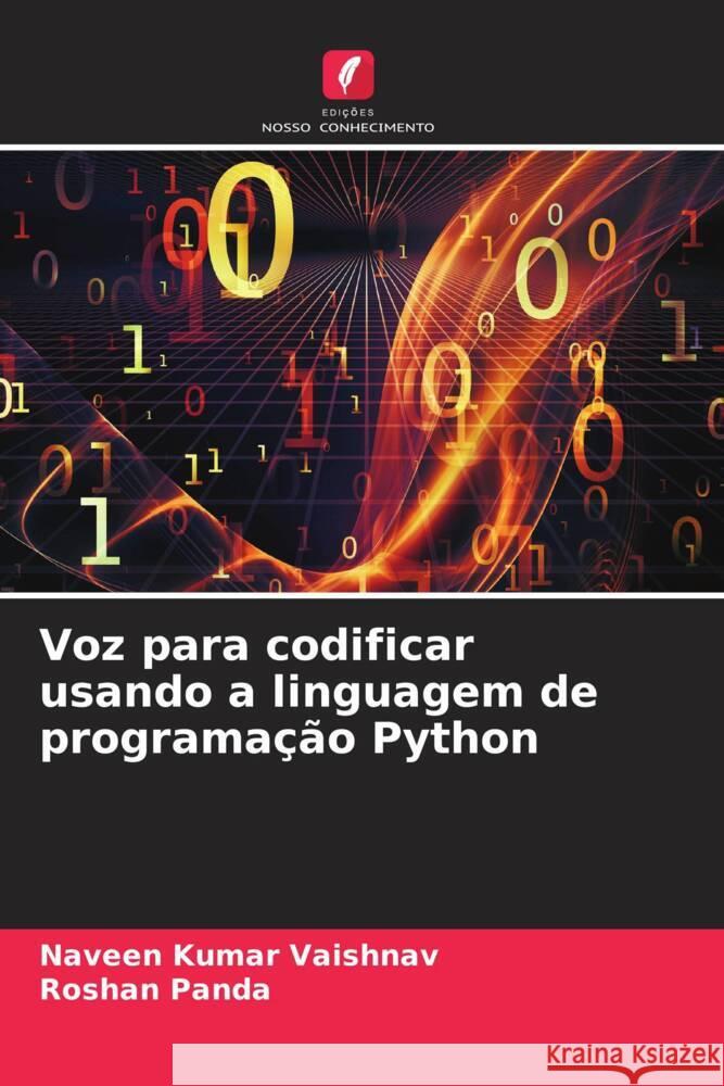 Voz para codificar usando a linguagem de programação Python Vaishnav, Naveen Kumar, Panda, Roshan 9786203333152 Edições Nosso Conhecimento - książka