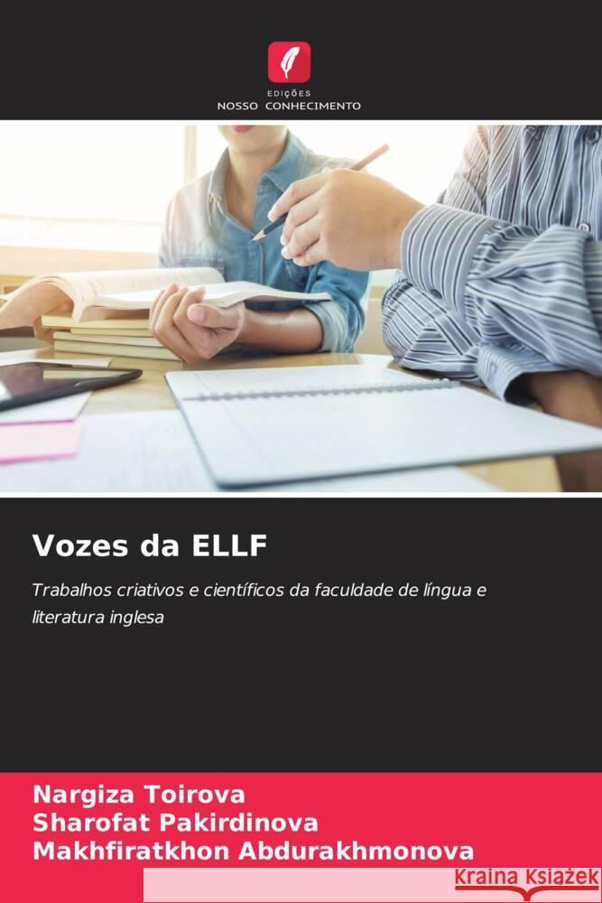 Vozes da ELLF Toirova, Nargiza, Pakirdinova, Sharofat, Abdurakhmonova, Makhfiratkhon 9786208389307 Edições Nosso Conhecimento - książka
