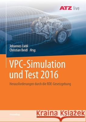 Vpc - Simulation Und Test 2016: Herausforderungen Durch Die Rde-Gesetzgebung Liebl, Johannes 9783658167530 Springer Vieweg - książka