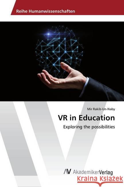 VR in Education : Exploring the possibilities Rakib-Un-Naby, Mir 9786202209151 AV Akademikerverlag - książka