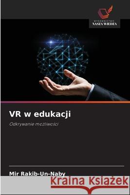 VR w edukacji Rakib-Un-Naby, Mir 9786209225536 Wydawnictwo Nasza Wiedza - książka